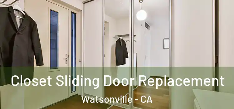 Closet Sliding Door Replacement Watsonville - CA
