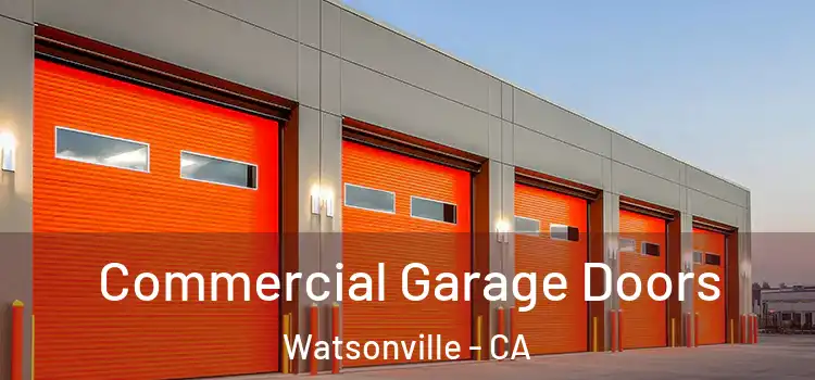  Commercial Garage Doors Watsonville - CA