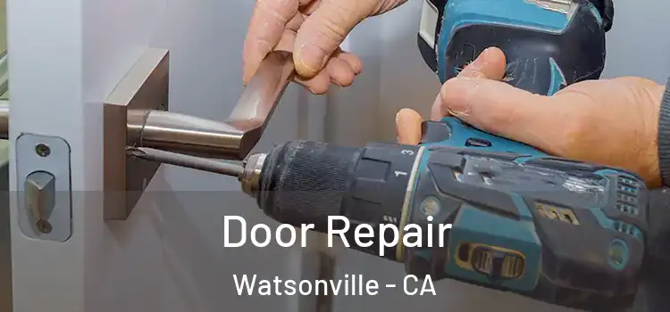 Door Repair Watsonville - CA