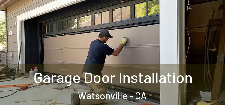  Garage Door Installation Watsonville - CA
