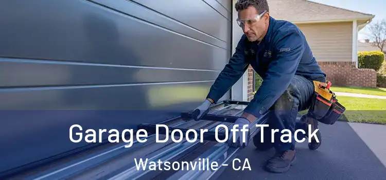  Garage Door Off Track Watsonville - CA