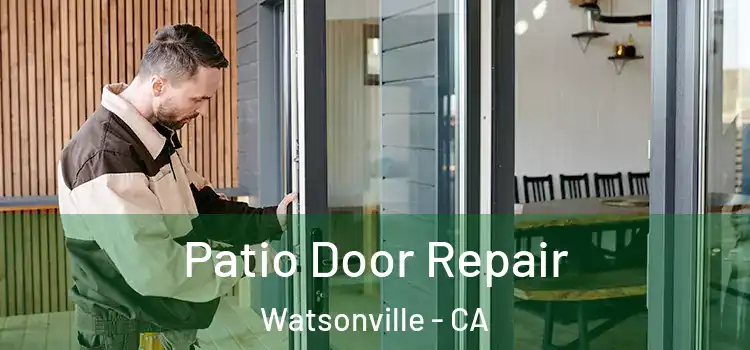 Patio Door Repair Watsonville - CA