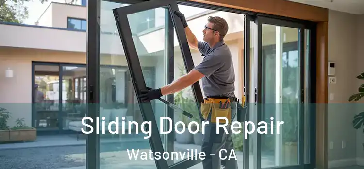 Sliding Door Repair Watsonville - CA