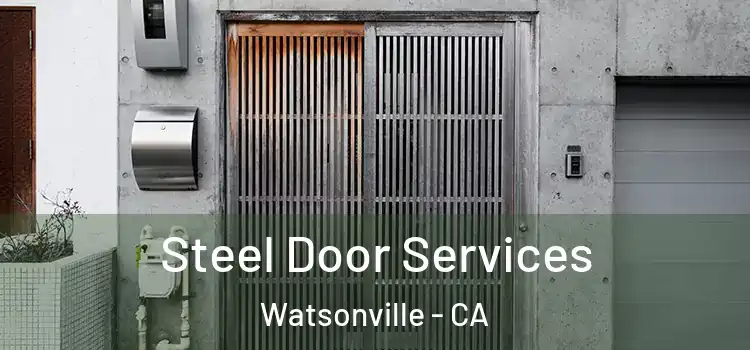 Steel Door Services Watsonville - CA